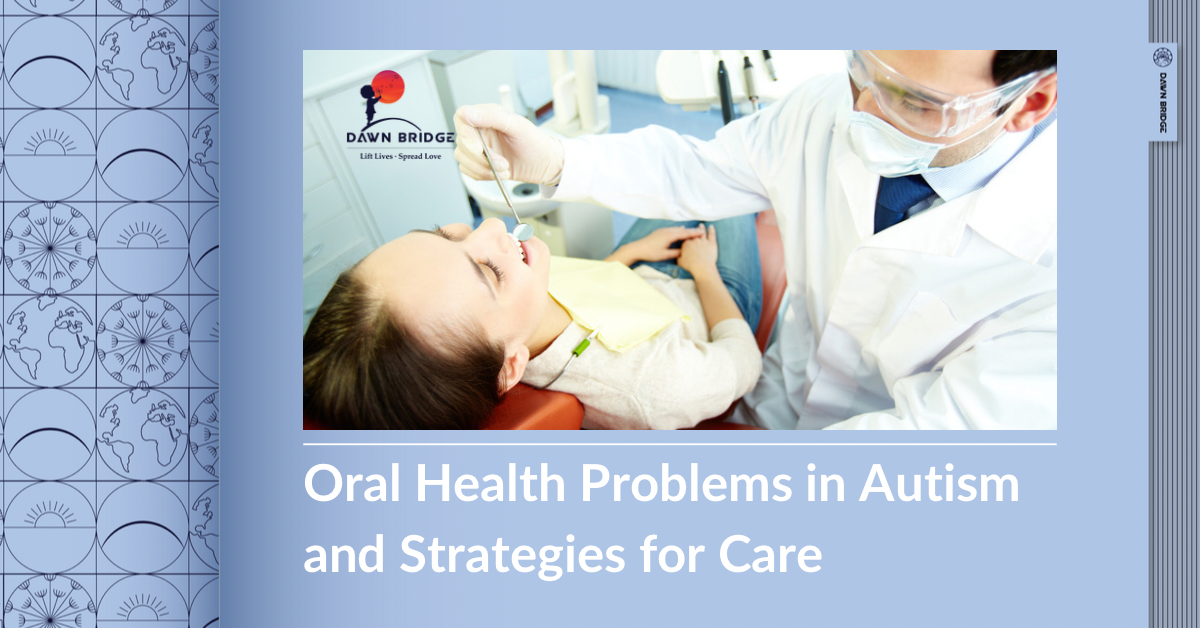 Autism and Dental Care: Common problems and Practical – Dawn Bridge